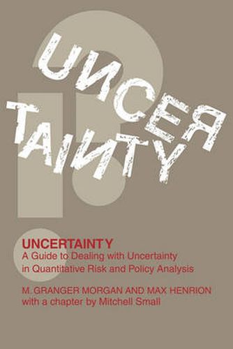 Cover image for Uncertainty: A Guide to Dealing with Uncertainty in Quantitative Risk and Policy Analysis