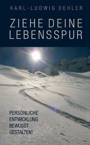 Cover image for Ziehe deine Lebensspur: Persoenliche Entwicklung bewusst gestalten!