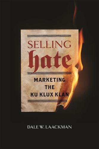 Cover image for Selling Hate: Marketing the Ku Klux Klan