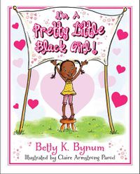 Cover image for I'm a Pretty Little Black Girl!