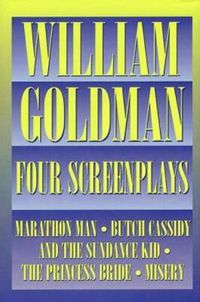 Cover image for William Goldman: Four Screenplays