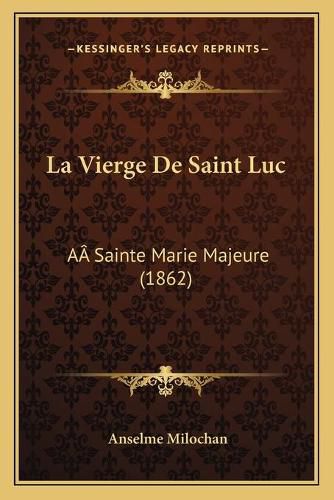 La Vierge de Saint Luc: Aasainte Marie Majeure (1862)