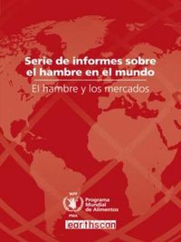 Cover image for El hambre y los mercados: Serie de Informes sobre el Hambre en el Mundo 2009