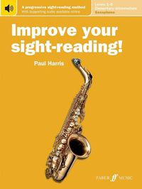 Cover image for Improve Your Sight-Reading! Saxophone, Levels 1-5 (Elementary-Intermediate): A Progressive Sight-Reading Method, Book & Online Audio