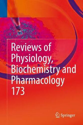 Cover image for Reviews of Physiology, Biochemistry and Pharmacology, Vol. 173