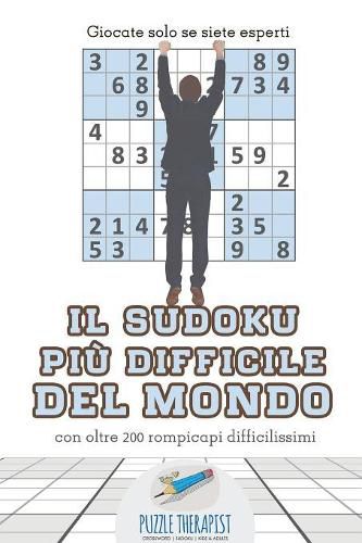 Cover image for Il Sudoku piu difficile del mondo Giocate solo se siete esperti con oltre 200 rompicapi difficilissimi