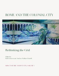 Cover image for Rome and the Colonial City: Rethinking the Grid