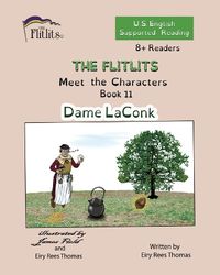 Cover image for THE FLITLITS, Meet the Characters, Book 11, Dame LaConk, 8+Readers, U.S. English, Supported Reading