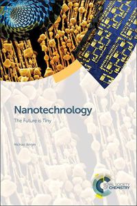 Cover image for Nanotechnology: The Future is Tiny