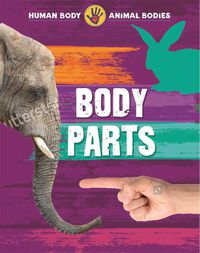 Cover image for Human Body, Animal Bodies: Body Parts