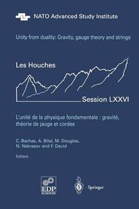 Cover image for Unity from Duality: Gravity, Gauge Theory and Strings: Les Houches Session LXXVI, July 30 - August 31, 2001