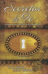 Cover image for Secretos de Fe: Para una Vida Abundante