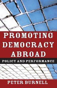 Cover image for Promoting Democracy Abroad: Policy and Performance