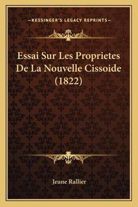 Cover image for Essai Sur Les Proprietes de La Nouvelle Cissoide (1822)