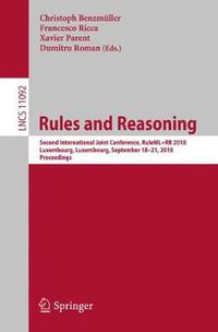 Cover image for Rules and Reasoning: Second International Joint Conference, RuleML+RR 2018, Luxembourg, Luxembourg, September 18-21, 2018, Proceedings