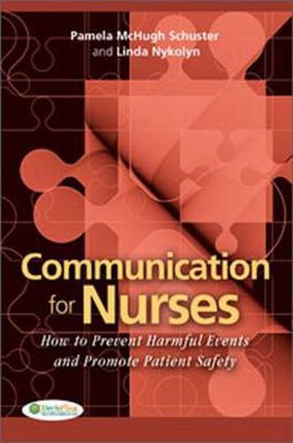 Cover image for Communication for Nurses: How to Prevent Harmful Events and Promote Patient Safety