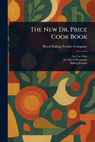 Cover image for The New Dr. Price Cook Book