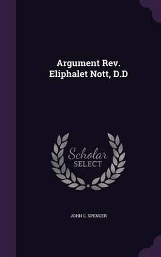 Argument REV. Eliphalet Nott, D.D