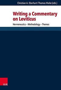 Cover image for Writing a Commentary on Leviticus: Hermeneutics - Methodology - Themes