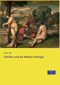 Cover image for Schiller und die Bruder Schlegel