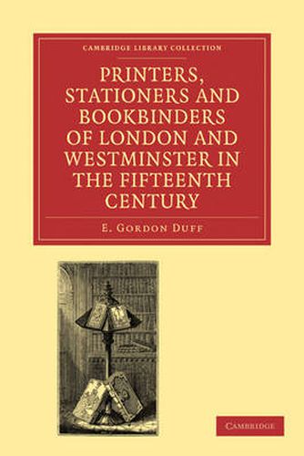 Cover image for Printers, Stationers and Bookbinders of London and Westminster in the Fifteenth Century