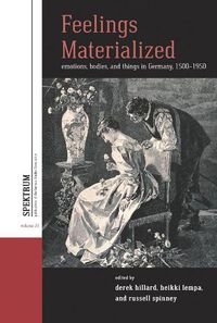 Cover image for Feelings Materialized: Emotions, Bodies, and Things in Germany, 1500-1950