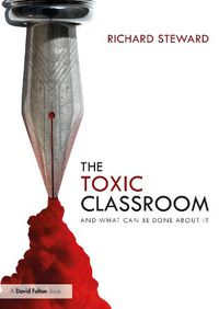 Cover image for The Toxic Classroom: And What Can Be Done About It