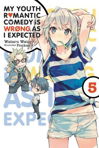Cover image for My Youth Romantic Comedy is Wrong, As I Expected, Vol. 5 (light novel)