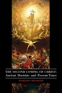 Cover image for The Second Coming of Christ - Ancient Doctrine and Present Times