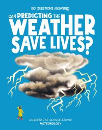 Cover image for Can Predicting the Weather Save Lives?