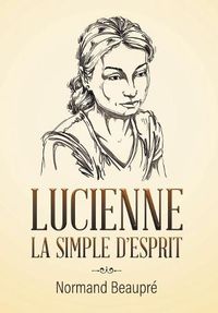 Cover image for Lucienne La Simple d'Esprit