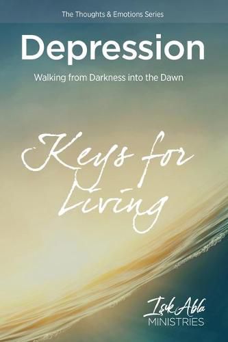 Cover image for Depression: Walking from Darkness Into the Dawn