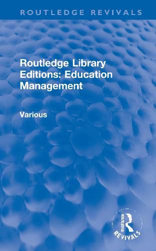 Routledge Library Editions: Education Management