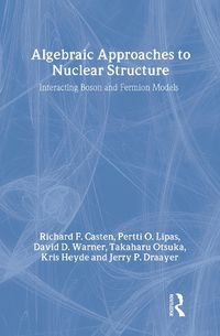 Cover image for Algebraic Approaches to Nuclear Structure: Interacting Boson and Fermion Models