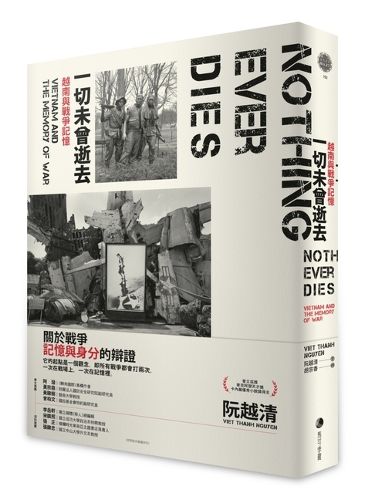 Cover image for Nothing Ever Dies: Vietnam and the Memory of War