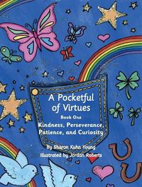 Cover image for A Pocketful of Virtues: Kindness, Perseverance, Curiosity, and Patience