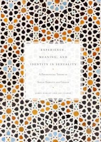 Cover image for Experience, Meaning, and Identity in Sexuality: A Psychosocial Theory of Sexual Stability and Change