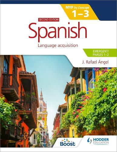 Cover image for Spanish for the IB MYP 1-3 (Emergent/Phases 1-2): MYP by Concept Second edition: By Concept