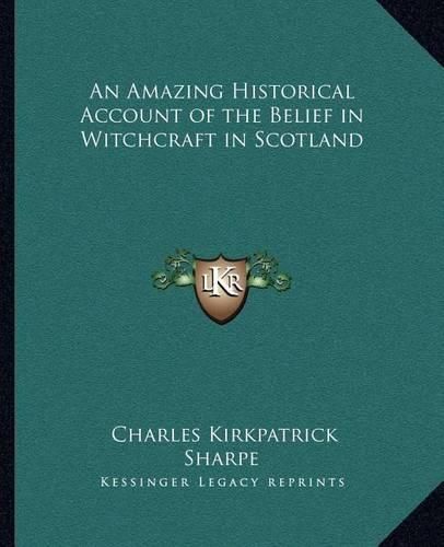 An Amazing Historical Account of the Belief in Witchcraft in Scotland