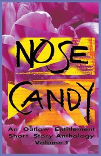 Cover image for Nose Candy - An Outlaw Entitlement Short Story Anthology Volume 1