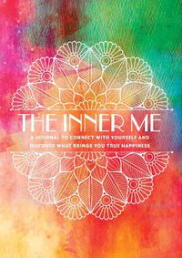 Cover image for The Inner Me: A Journal to Connect with Yourself and Discover What Brings You True Happiness