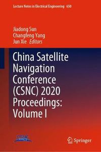 Cover image for China Satellite Navigation Conference (CSNC) 2020 Proceedings: Volume I