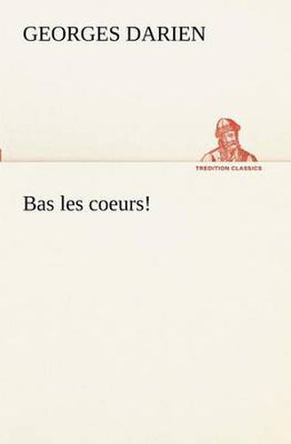 Cover image for Bas les coeurs!