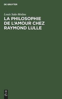 Cover image for La Philosophie de l'Amour Chez Raymond Lulle