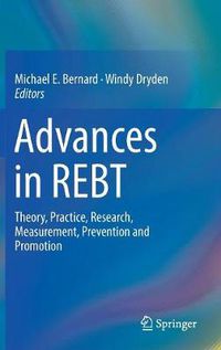 Cover image for Advances in REBT: Theory, Practice, Research, Measurement, Prevention and Promotion