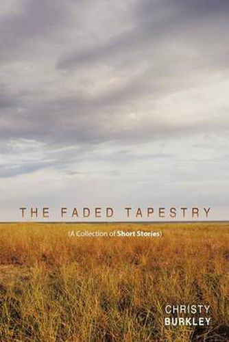 Cover image for The Faded Tapestry: A Collection of Short Stories