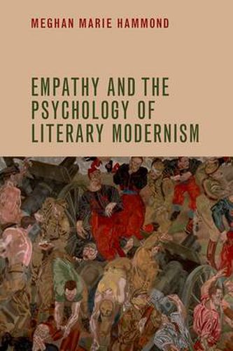 Empathy and the Psychology of Literary Modernism