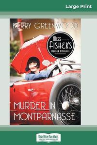 Cover image for Murder in Montparnasse: A Phyrne Fisher Mystery (16pt Large Print Edition)