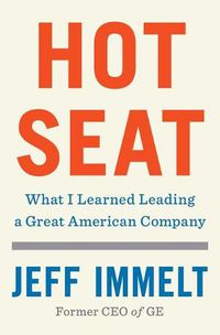 Cover image for Hot Seat: What I Learned Leading a Great American Company