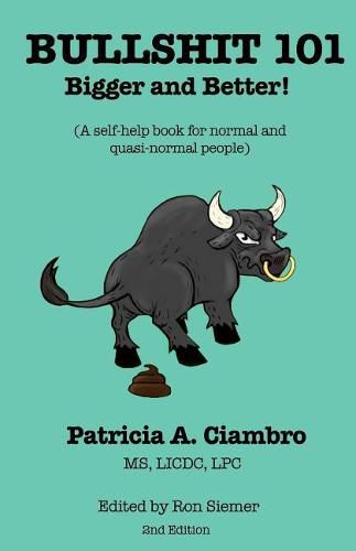 Cover image for Bullshit 101 - Bigger and Better: A self-help book for normal and quasi-normal people